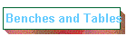 Benches and Tables