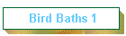 Bird Baths 1