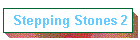 Stepping Stones 2